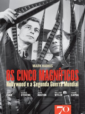 cover image of Os Cinco Magníficos--Hollywood e a Segunda Guerra Mundial